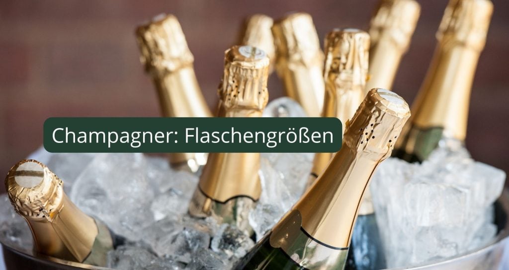 Champagner: Alle 14 Flaschengrößen leicht erklärt