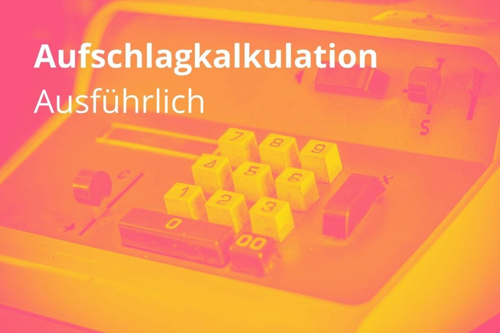 Aufschlagkalkulation ausführlich