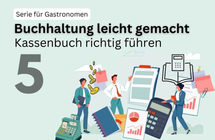 Kassenbuch richtig führen in der Gastronomie und Fehler veremiden - Buchhaltung in der Gastronomie Serie